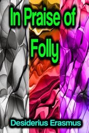Cover von In Praise of Folly