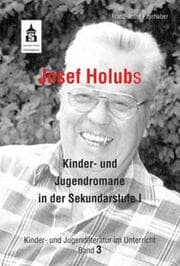 Cover von Josef Holubs Kinder- und Jugendromane in der Sekundarstufe I