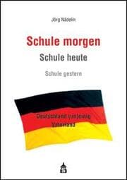 Cover von Schule morgen - Schule heute - Schule gestern