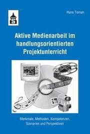 Cover von Aktive Medienarbeit im handlungsorientierten Projektunterricht