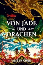 Cover von Von Jade und Drachen (Der Sturz des Drachen 1): Silkpunk Fantasy mit höfischen Intrigen - Mulan trifft auf Iron Widow - Collectors Edition mit Farbschnitt und Miniprint