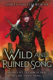 Cover von A Wild and Ruined Song - Nichts ist gefährlicher als die Täuschung (Hollow Star Saga 4)