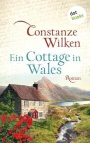 Cover von Ein Cottage in Wales - oder: Die Frau aus Martinique