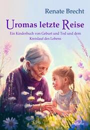 Cover von Uromas letzte Reise - Ein Kinderbuch von Geburt und Tod und dem Kreislauf des Lebens
