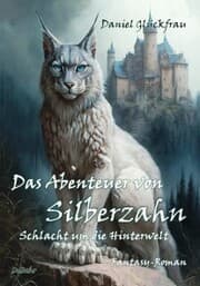 Cover von Das Abenteuer von Silberzahn - Schlacht um die Hinterwelt - Fantasy-Roman