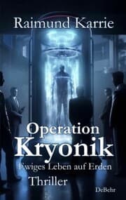 Cover von Operation Kryonik - Ewiges Leben auf Erden - Thriller
