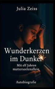 Cover von Wunderkerzen im Dunkel - Mit elf Jahren mutterseelenallein - Autobiografie
