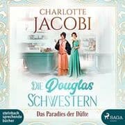 Cover von Die Douglas-Schwestern - Das Paradies der Düfte