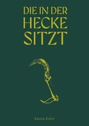 Cover von Saskia Stöhr: Die in der Hecke sitzt