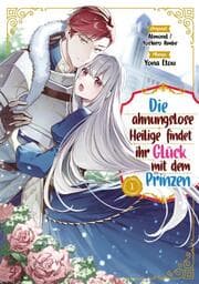 Cover von Die ahnungslose Heilige findet ihr Glück mit dem Prinzen 1