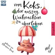 Cover von Vom Keks, der auszog, Weihnachten zu überleben: Kurzgeschichte