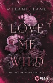 Cover von Love Me Wild - Mit jedem deiner Worte