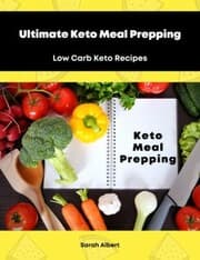 Cover von Ultimate Keto Meal Prepping: Low Carb Keto Recipes