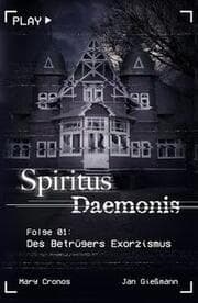 Cover von Spiritus Daemonis - Folge 1: Des Betrügers Exorzismus