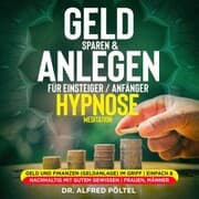 Cover von Geld sparen & anlegen für Einsteiger / Anfänger - Hypnose / Meditation