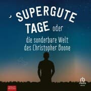 Cover von Supergute Tage oder Die sonderbare Welt des Christopher Boone