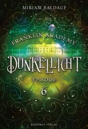 Cover von Franklin Academy, Episode 6 - Dunkellicht