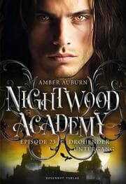Cover von Nightwood Academy, Episode 23 - Drohender Untergang