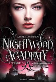 Cover von Nightwood Academy, Episode 24 - Hoffnungsvoller Neubeginn