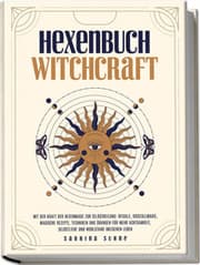 Cover von Hexenbuch: WITCHCRAFT - Mit der Kraft der Hexenmagie zur Selbstheilung: Rituale, Kristallmagie, magische Rezepte, Techniken und Übungen für mehr Achtsamkeit, Selbstliebe und Wohlstand im eigenen Leben