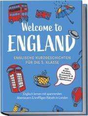 Cover von Welcome to England: Englische Kurzgeschichten für die 5. Klasse - Englisch lernen mit spannenden Abenteuern & kniffligen Rätseln in London - inkl. Audios, Vokabeln, Grammatik & Übungen zum Mitmachen
