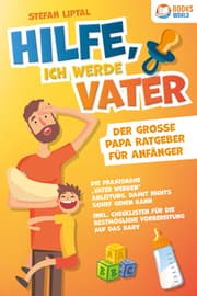Cover von Hilfe, ich werde Vater - Der große Papa Ratgeber für Anfänger