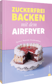 Cover von Zuckerfrei backen mit dem Airfryer