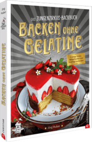 Cover von Das Zungenzirkus-Backbuch: Backen ohne Gelatine
