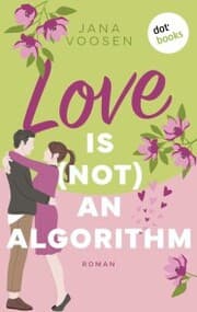 Cover von Love is (not) an algorithm - oder: Pantoffel oder Held?