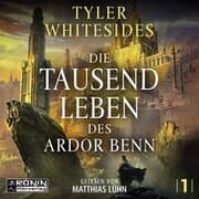 Cover von Die Tausend Leben des Ardor Benn