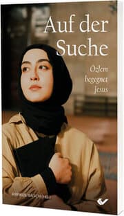 Cover von Auf der Suche - Özlem begegnet Jesus