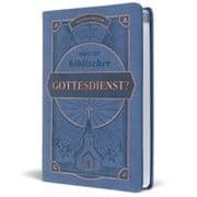Cover von Was ist biblischer Gottesdienst?