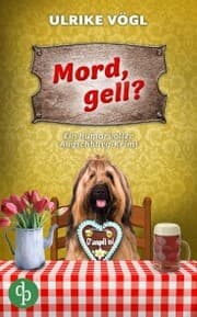 Cover von Mord, gell? , Ein humorvoller Augschburg-Krimi