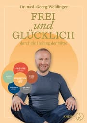 Cover von Frei und glücklich durch die Heilung der Mitte