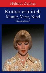 Cover von Kottan ermittelt: Mutter, Vater, Kind