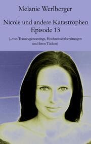 Cover von Nicole und andere Katastrophen - Episode 13