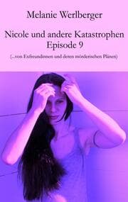 Cover von Nicole und andere Katastrophen - Episode 9