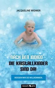 Cover von Nach den Indigo - Die Kristallkinder sind da!