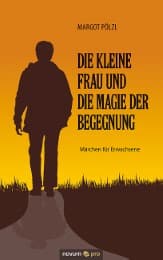 Cover von Die kleine Frau und die Magie der Begegnung