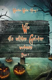 Cover von Wo die wilden Geister wohnen ... Schaurig-schöne Gruselgeschichten für Kinder Band 5