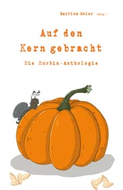 Cover von Auf den Kern gebracht - Die Kürbis-Anthologie