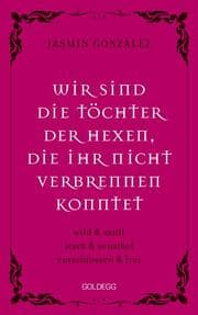 Cover von Wir sind die Töchter der Hexen, die ihr nicht verbrennen konntet