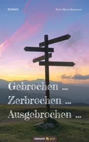 Cover von Gebrochen ...Zerbrochen ...Ausgebrochen ¿