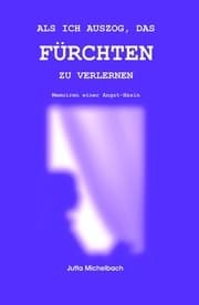Cover von Als ich auszog, das Fürchten zu verlernen