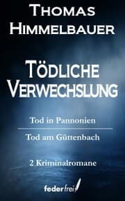 Cover von Tödliche Verwechslung: Tod in Pannonien und Tod am Güttenbach
