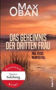 Cover von Das Geheimnis der dritten Frau: Paul Pecks neunter Fall. Österreich-Krimi