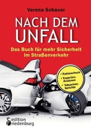 Cover von Nach dem Unfall - Das Buch für mehr Sicherheit im Straßenverkehr