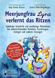 Cover von Meerjungfrau Lyra verlernt das Ritzen - Fabelhafte Soforthilfe und nachhaltige Maßnahmen bei selbstverletzendem Verhalten, Essstörungen, Zwängen und anderen Störungen