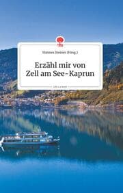 Cover von Erzähl mir von Zell am See-Kaprun. Life is a Story - story.one