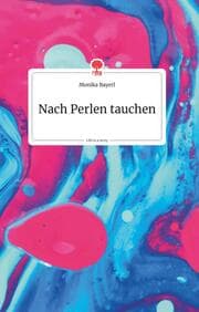 Cover von Nach Perlen tauchen. Life is a Story - story.one
